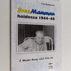 Yrjö Makkonen : Sveamamman hoidossa 1944-46 [I moder Svea... - pikkukuva 1