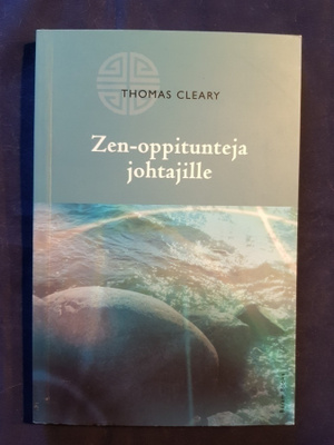 Cleary, Thomas : Zen - oppitunteja johtajille