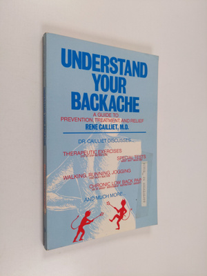Rene Cailliet : Understand your backache : a guide to pre...