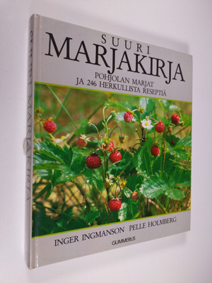 Inger Ingmanson : Suuri marjakirja : Pohjolan marjat ja 2...