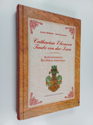 Jouko Mikkilä : Catharina Eleonora Taube von der Issen : ...