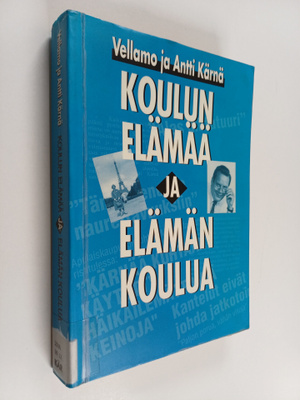 Vellamo Kärnä : Koulun elämää ja elämän koulua