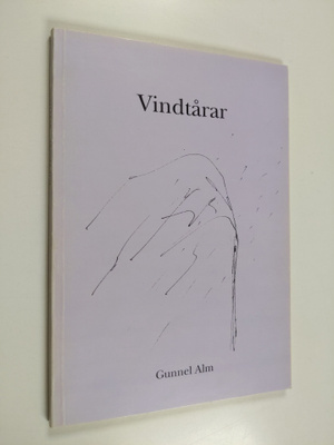 Gunnel Alm : Vindtårar
