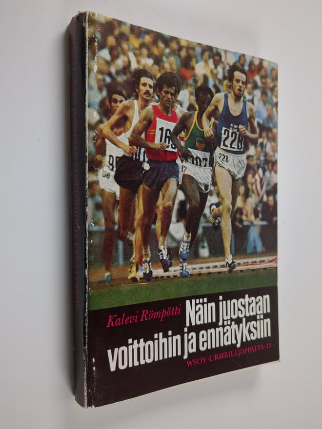 Kalevi Römpötti : Näin juostaan voittoihin ja ennätyksiin...