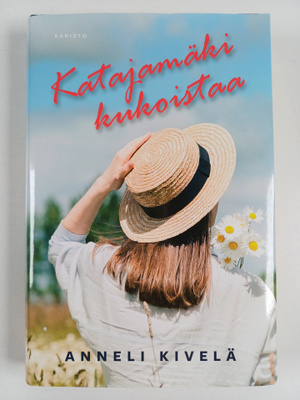 Anneli Kivelä : Katajamäki kukoistaa