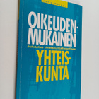 Juha Räikkä : Oikeudenmukainen yhteiskunta : johdatus yht... - pikkukuva 1