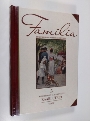 Kaari Utrio : Familia 5 : eurooppalaisen perheen historia...