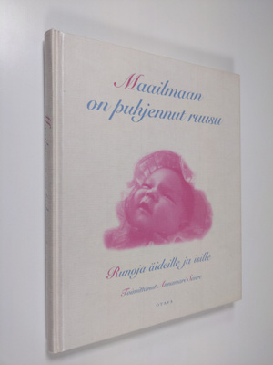 Annamari (toim.) Saure : Maailmaan on puhjennut ruusu : r...
