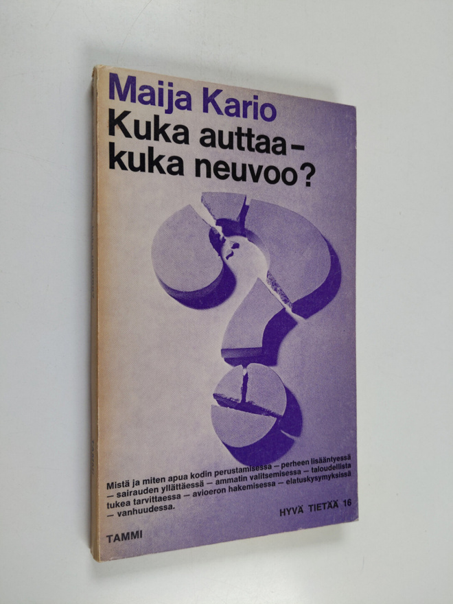 Maija Kario : Kuka auttaa - kuka neuvoo