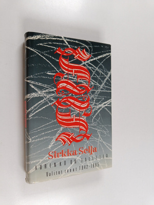 Sirkka Selja : Aurinko on tallella : valitut runot 1942-1985
