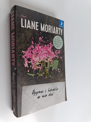 Liane Moriarty : Öppnas i händelse av min död