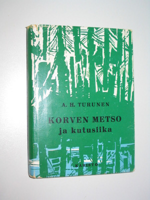 Turunen: Korven metso ja kutusiika (1.p. 1960, kp) siisti