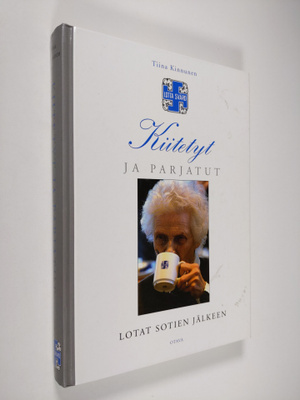 Tiina Kinnunen : Kiitetyt ja parjatut : lotat sotien jälkeen