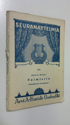 Kaarle Halme : Naimisiin : yksinäytöksinen huvinäytelmä