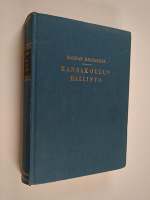 Ragnar Meinander : Kansakoulun hallinto (Liitteenä palkka...