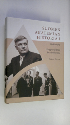 Allan Tiitta : Suomen Akatemian historia 1, 1948-1969 : h...
