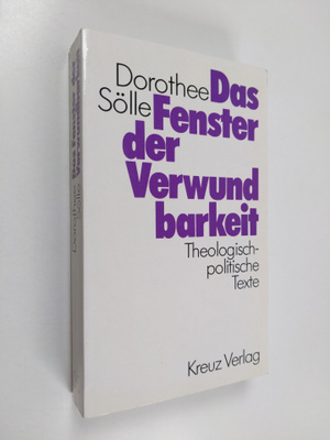 Dorothee Solle : Das Fenster der Verwundbarkeit : theolog...
