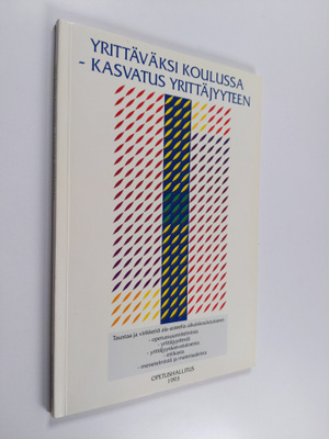 Yrittäväksi koulussa : kasvatus yrittäjyyteen