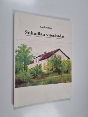 Kauko Rossi : Sukutilan vuosisadat (signeerattu)