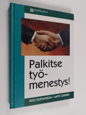 Rolf Gustafsson ym. : Palkitse työmenestys!