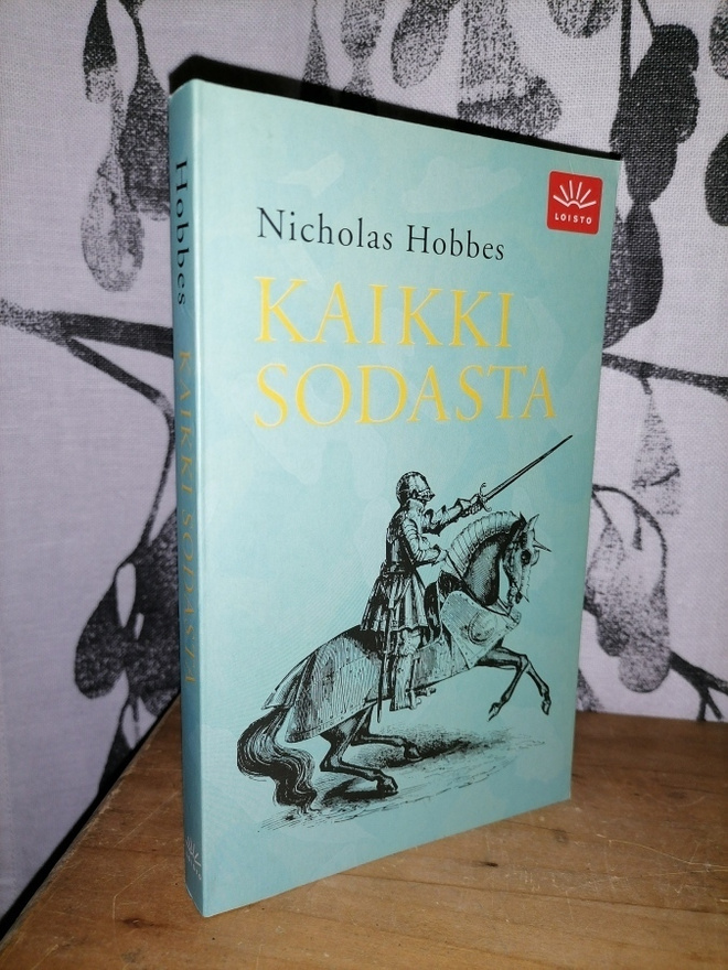 Kaikki sodasta - Nicholas Hobbes - Loisto 2006