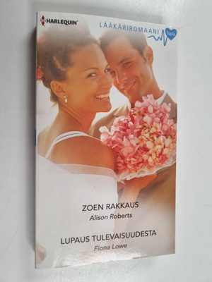 Alison Roberts ym. : Zoen rakkaus ; Lupaus tulevaisuudesta
