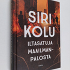 Siri Kolu : Iltasatuja maailmanpalosta - pikkukuva 1