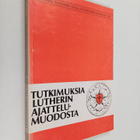 Tutkimuksia Lutherin ajattelumuodosta - pikkukuva 1