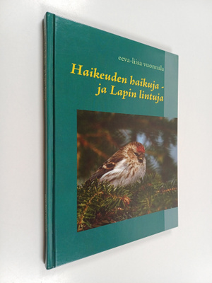 Eeva-Liisa Vuonnala : Haikeuden haikuja ja lapin lintuja