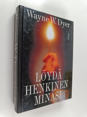 Wayne W. Dyer : Löydä henkinen minäsi