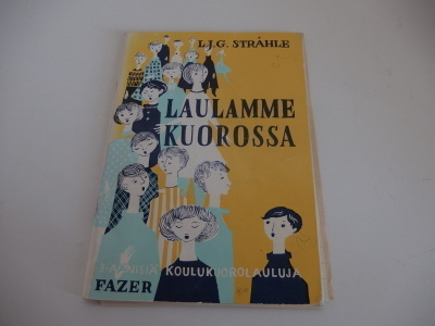Laulamme kuorossa , L. J. G. Stråhle . 60 -luvulta