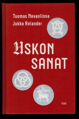 Tuomas Nevanlinna & Jukka Relander: Uskon sanat