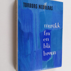 Torborg Nedreaas : Musikk fra en blå bronn : roman (signe... - pikkukuva 1