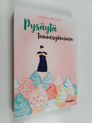 Katarina Meskanen : Pysäytä tunnesyöminen