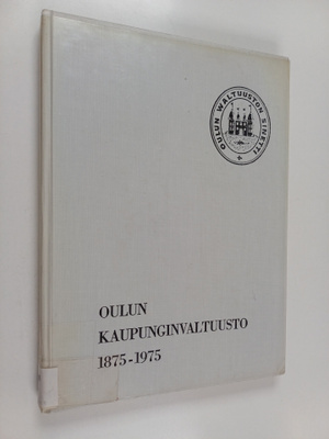Jorma Westerlund : Oulun kaupunginvaltuusto 1875-1975 : p...