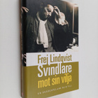 Frej Lindqvist : Svindlare mot sin vilja : en skådespelar... - pikkukuva 1
