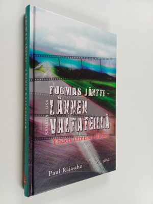 Paul Raja-aho : Tuomas Jäntti : lännen valtateillä : yhde...
