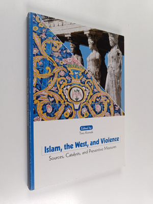 Islam, the West, and violence : sources, catalysts, and p...