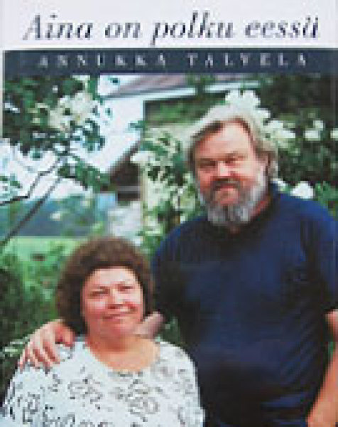 Annukka Talvela: Aina on polku edessä 1p. -99