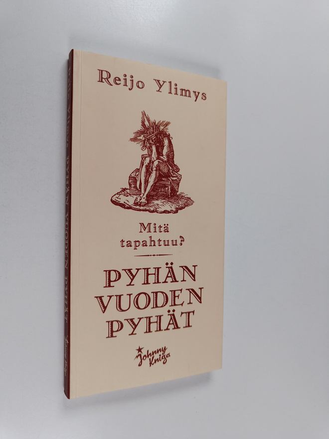 Reijo Ylimys : Pyhän vuoden pyhät : mitä tapahtuu