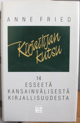 Anne Fried: Kirjailijan kutsu, Otava 1989. 275 s.