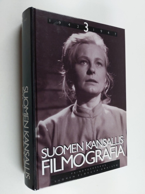 Suomen kansallisfilmografia 3 : vuosien 1942-1947 suomala...