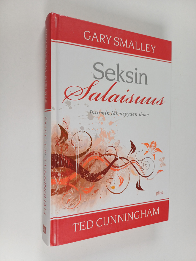 Gary Smalley : Seksin salaisuus - Intiimin läheisyyden ihme