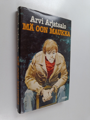 Arvi Arjatsalo : Mä oon Maukka : nuorisoromaani
