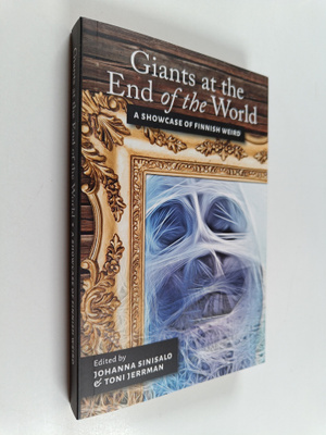Johanna Sinisalo : Giants at the end of the world : a sho...