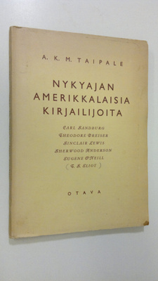 A. K. M. Taipale : Nykyajan amerikkalaisia kirjailijoita ...