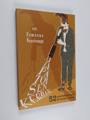 Ermanno Bencivenga : Olipa toisen kerran : 52 ajattelemis...