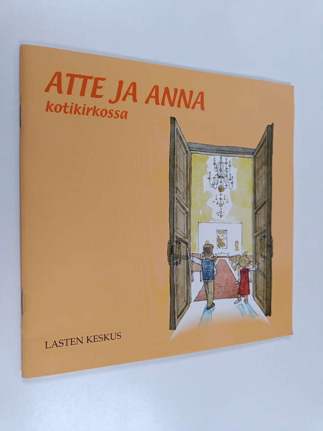 Tytti Issakainen : Atte ja Anna kotikirkossa