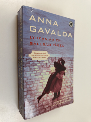 Anna Gavalda : Lyckan är en sällsam fågel