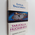 Liisa Tallgren : Tarjolla huominen : huumetyön pioneeri k... - pikkukuva 1